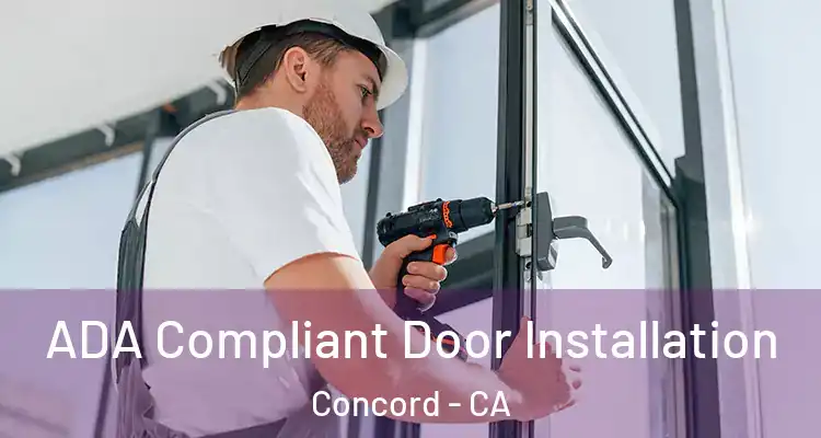  ADA Compliant Door Installation Concord - CA