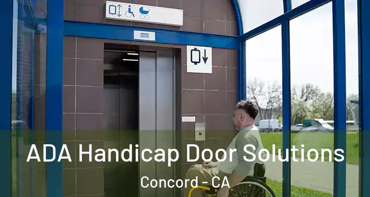  ADA Handicap Door Solutions Concord - CA