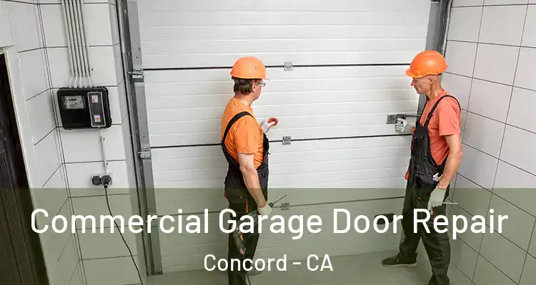  Commercial Garage Door Repair Concord - CA