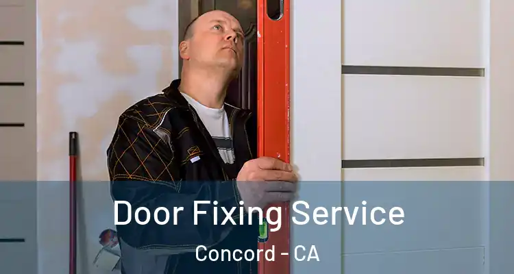 Door Fixing Service Concord - CA