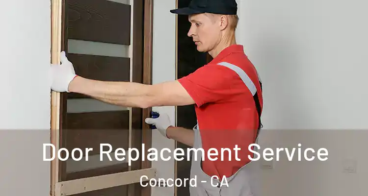  Door Replacement Service Concord - CA