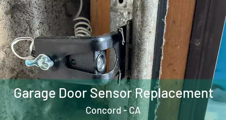  Garage Door Sensor Replacement Concord - CA