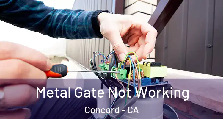  Metal Gate Not Working Concord - CA