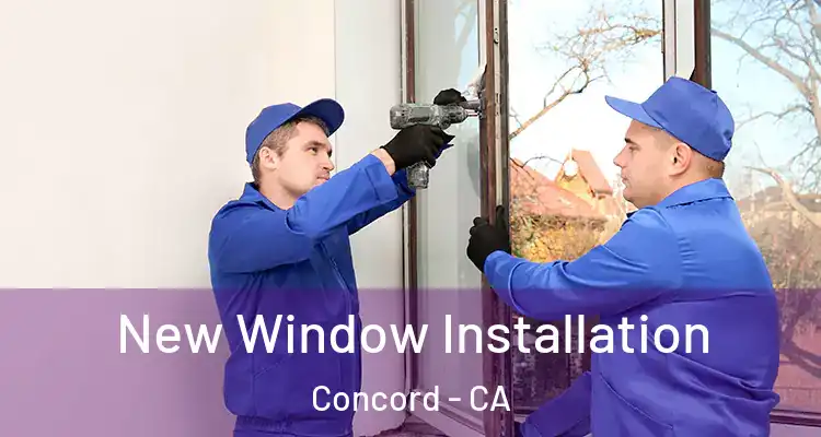  New Window Installation Concord - CA
