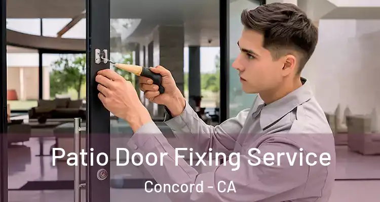  Patio Door Fixing Service Concord - CA