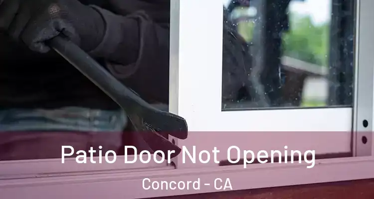 Patio Door Not Opening Concord - CA