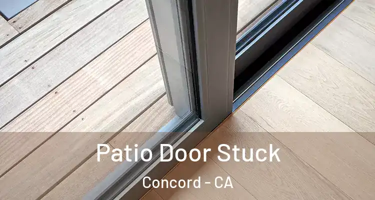  Patio Door Stuck Concord - CA