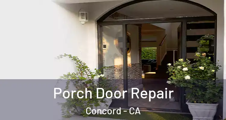  Porch Door Repair Concord - CA