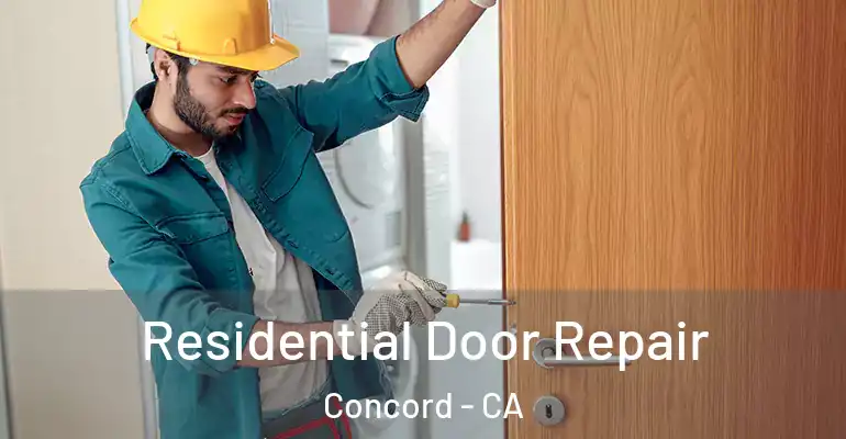  Residential Door Repair Concord - CA