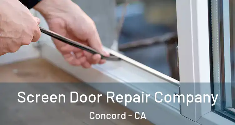  Screen Door Repair Company Concord - CA