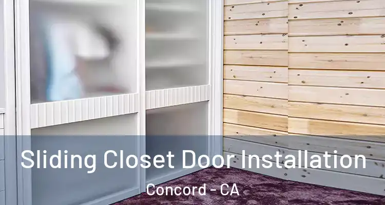  Sliding Closet Door Installation Concord - CA